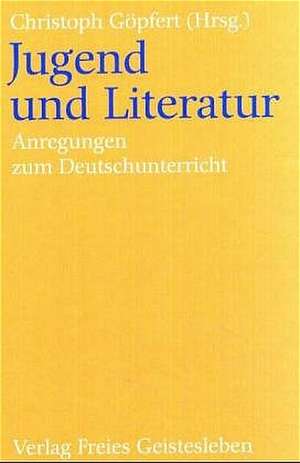 Jugend und Literatur de Christoph Göpfert