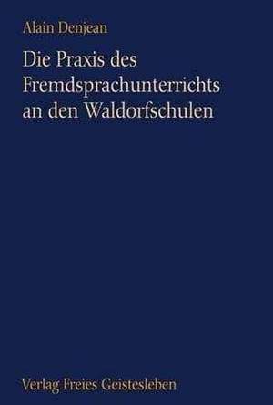 Die Praxis des Fremdsprachenunterrichts an der Waldorfschule de Alain Denjean