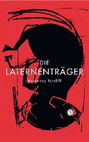 Die Laternenträger de Rosemary Sutcliff