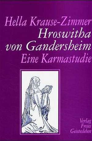 Hroswitha von Gandersheim de Hella Krause-Zimmer