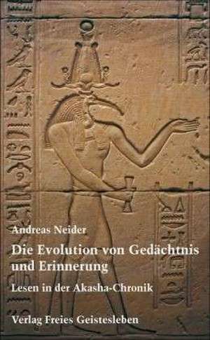 Die Evolution von Gedächtnis und Erinnerung de Andreas Neider