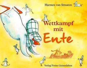 Wettkampf mit Ente de Harmen van Straaten