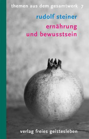 Ernährung und Bewusstsein de Rudolf Steiner