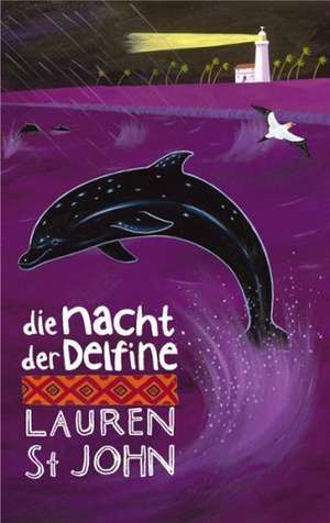 Die Nacht der Delfine de Lauren St. John