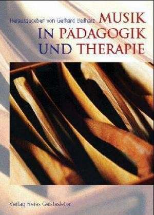 Musik in Pädagogik und Therapie de Gerhard Beilharz