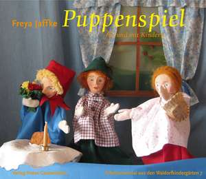 Puppenspiel für und mit Kindern de Freya Jaffke