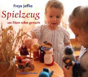 Spielzeug von Eltern selbstgemacht de Freya Jaffke