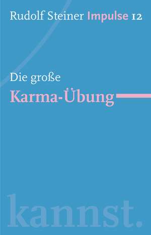 Die große Karma-Übung de Rudolf Steiner