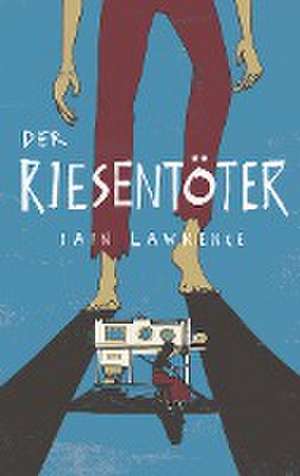 Der Riesentöter de Iain Lawrence