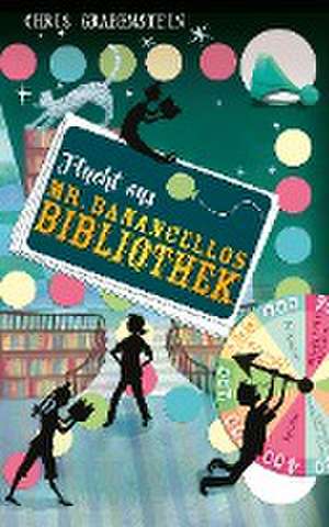 Flucht aus Mr. Banancellos Bibliothek de Chris Grabenstein