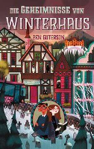 Die Geheimnisse von Winterhaus 02 de Ben Guterson