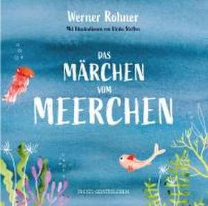 Das Märchen vom Meerchen de Werner Rohner