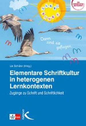 Elementare Schriftkultur in heterogenen Lernkontexten de Lis Schüler