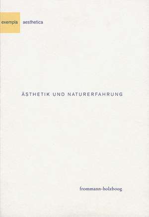 Ästhetik und Naturerfahrung de Jörg Zimmermann