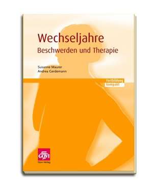 Wechseljahre - Beschwerden und Therapie de Susanne Maurer