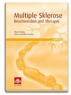 Multiple Sklerose - Beschwerden und Therapie de Mario Paulig