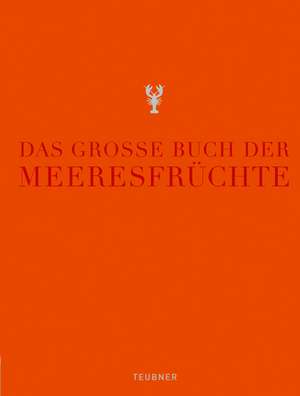 Das große Buch der Meeresfrüchte