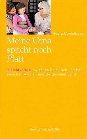 Meine Oma spricht noch Platt de Georg Cornelissen