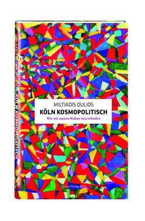 Köln kosmopolitisch de Miltiadis Oulios