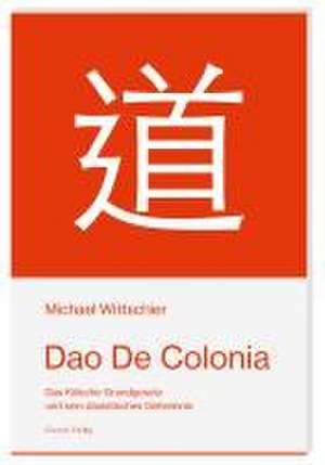 Dao De Colonia de Michael Wittschier