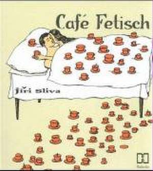 Cafe Fetisch de Jiri Sliva