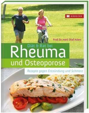 Diät & Rat bei Rheuma und Osteoporose de Olaf Adam