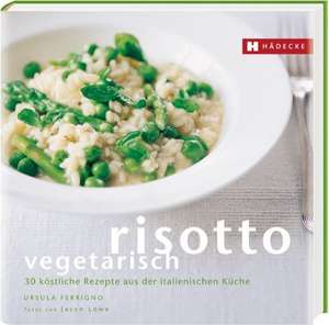 Ferrigno, U: Risotto vegetarisch