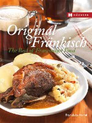 Original Fränkisch - The Best of Franconian Food de Franziska Hanel