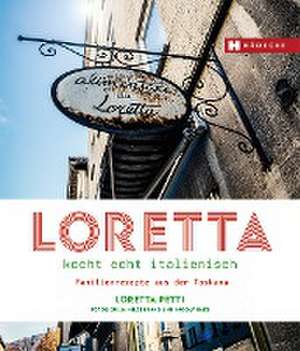 Loretta kocht echt italienisch de Loretta Petti