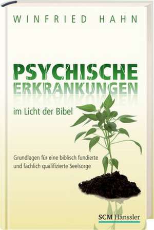 Psychische Erkrankungen im Licht der Bibel de Winfried Hahn