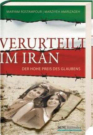 Verurteilt im Iran de Maryam Rostampour