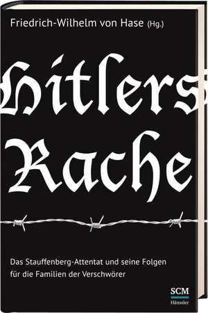 Hitlers Rache de Friedrich-Wilhelm von Hase