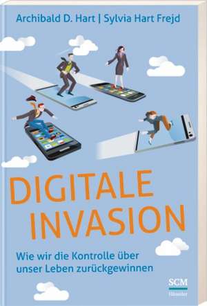 Digitale Invasion de Archibald D. Hart