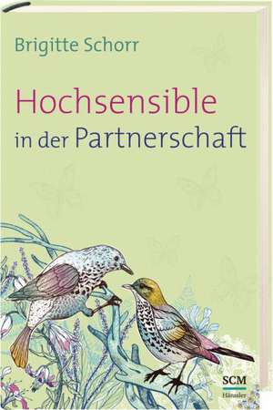 Hochsensible in der Partnerschaft de Brigitte Schorr