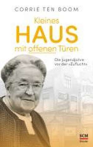 Kleines Haus mit offenen Türen de Corrie Ten Boom