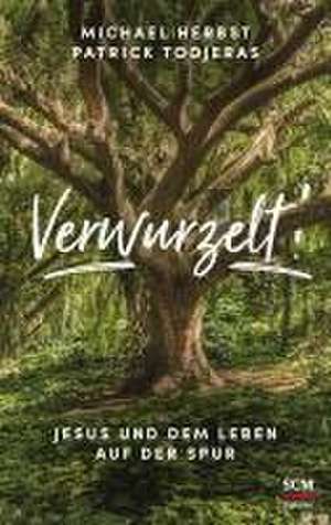 Verwurzelt! de Michael Herbst