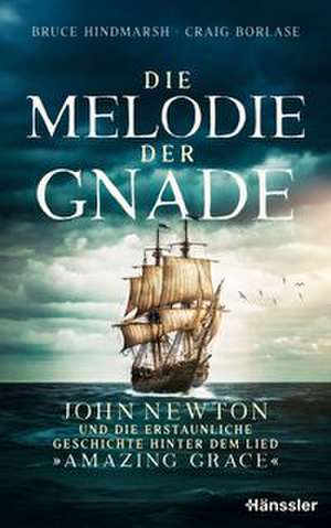 Die Melodie der Gnade de Bruce Hindmarsh