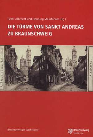 Die Türme von Sankt Andreas zu Braunschweig de Peter Albrecht