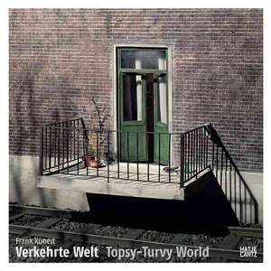 Verkehert Welt/Topsy-Turvy World: Apuntes y Proyectos, 1991-2007 de Thilo von Debschitz