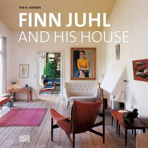 Finn Juhl and His House de Per H. Hansen