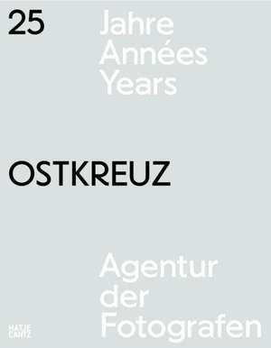 Ostkreuz: 25 Years de Ostkreuz Agency