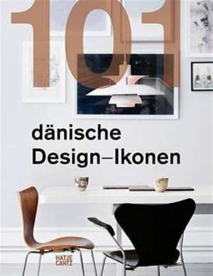 101Danish Design Icons de Lars Dybdahl