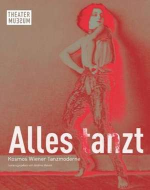 Alles tanzt. Kosmos Wiener Tanzmoderne (German edition) de Andrea Amort