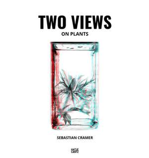 Sebastian Cramer: Two Views on Plants de Sebastian Cramer