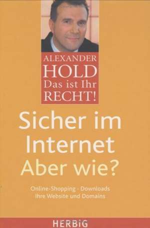 Hold, A: Ihr Recht! Sicher im Internet