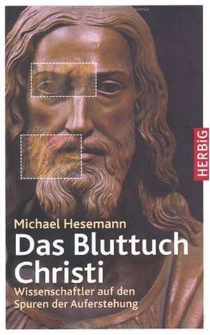 Das Bluttuch Christi de Michael Hesemann