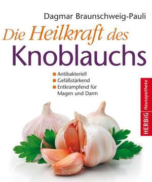 Braunschweig-Pauli, D: Heilkraft des Knoblauchs