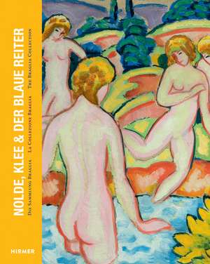 Nolde, Klee & Der Blaue Reiter: The Braglia Collection de Michael Beck