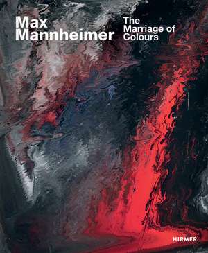 Max Mannheimer: The Marriage of Colours de Gottfried Knapp