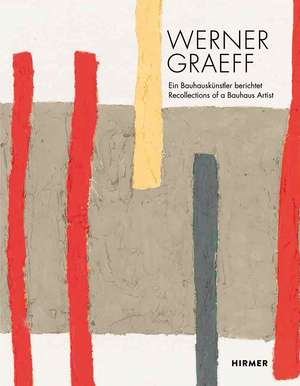 Werner Graeff: Recollection of a Bauhaus Artist de Roman Zieglgänsberger